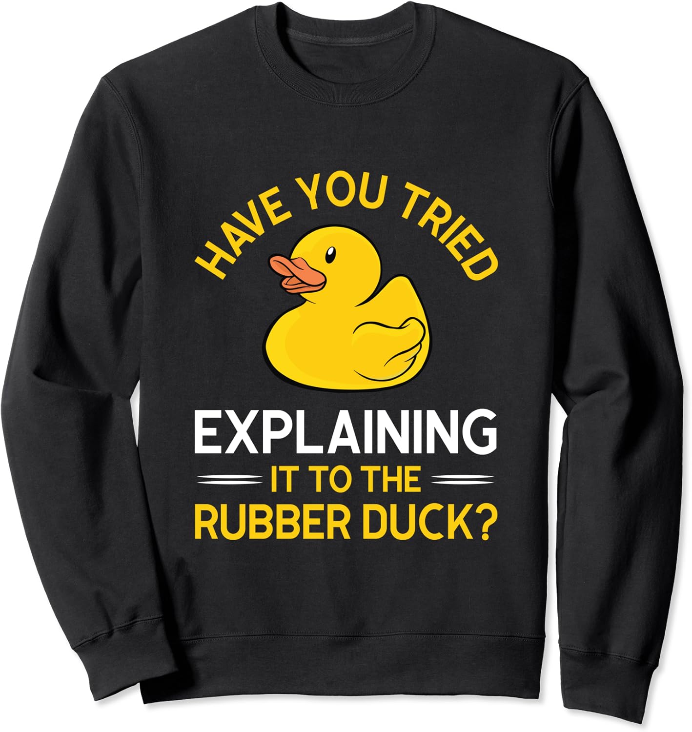 SoftwareDeveloper Programming Rubber Duck Debugging Sweatshirt